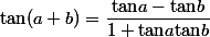 \text{tan} (a+b)=\dfrac{\text{tan}a -\text{tan}b}{1+\text{tan}a \text{tan}b}